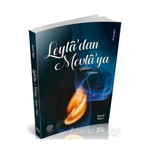 Leyladan Mevlaya - İsmail Bilgin - Mihrabad Yayınları