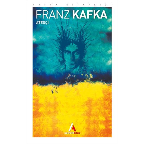 Ateşçi - Franz Kafka - Aperatif Kitap Yayınları