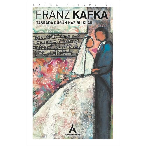 Taşrada Düğün Hazırlıkları - Franz Kafka - Aperatif Kitap Yayınları