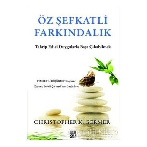 Öz Şefkatli Farkındalık - Christopher K. Germer - Diyojen Yayıncılık