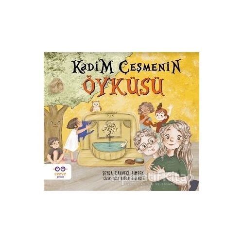 Kadim Çeşmenin Öyküsü - Şeyda Kahveci Şimşek - Cezve Çocuk