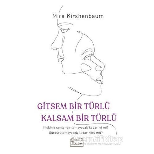 Gitsem Bir Türlü Kalsam Bir Türlü - Mira Kirshenbaum - Koridor Yayıncılık