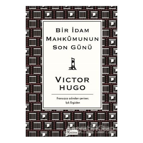 Bir İdam Mahkumunun Son Günü - Victor Hugo - Koridor Yayıncılık