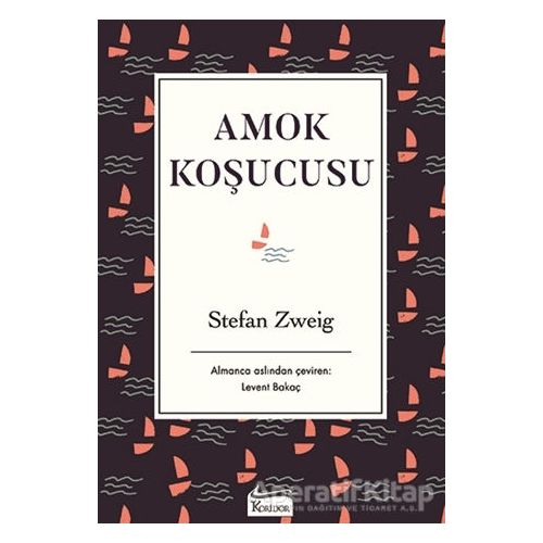 Amok Koşucusu - Stefan Zweig - Koridor Yayıncılık