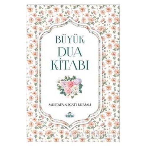 Büyük Dua Kitabı - Mustafa Necati Bursalı - Ravza Yayınları