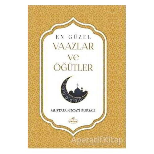 En Güzel Vaazlar ve Öğütler - Mustafa Necati Bursalı - Ravza Yayınları