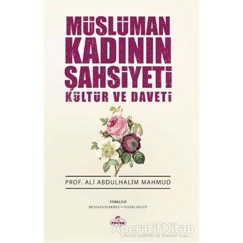 Müslüman Kadının Şahsiyeti Kültür ve Daveti - Ali Abdulhalim Mahmud - Ravza Yayınları