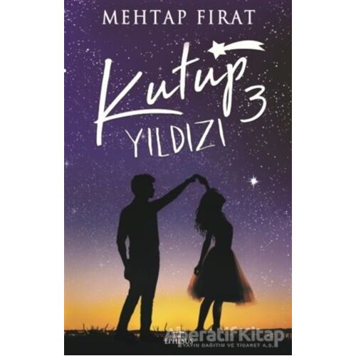 Kutup Yıldızı 3 - Mehtap Fırat - Ephesus Yayınları