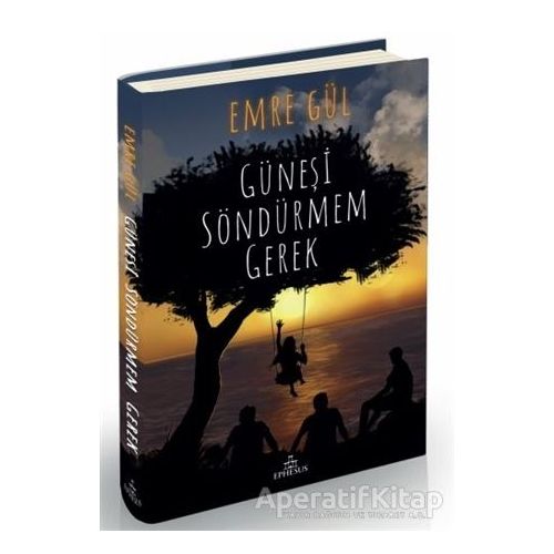 Güneşi Söndürmem Gerek 1 - Emre Gül - Ephesus Yayınları