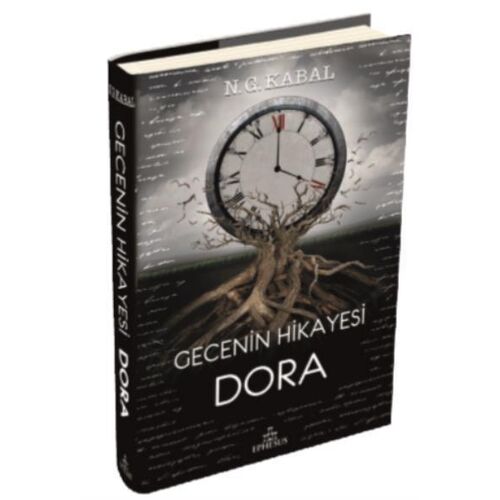 Gecenin Hikayesi Dora - N. G. Kabal - Ephesus Yayınları