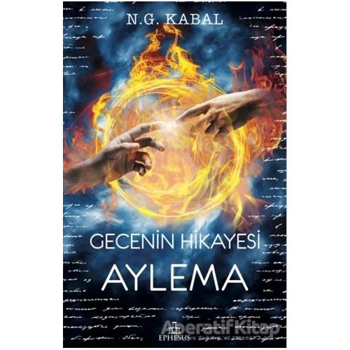 Gecenin Hikayesi - Aylema - Nagihan Gökçe Kabal - Ephesus Yayınları