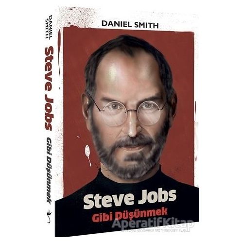 Steve Jobs Gibi Düşünmek - Daniel Smith - İndigo Kitap