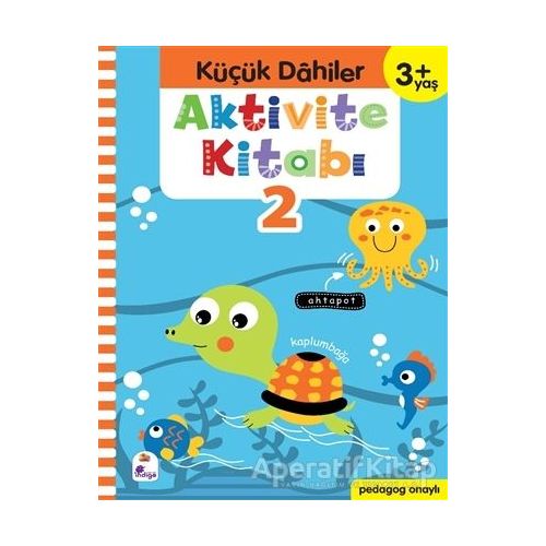 Küçük Dahiler Aktivite Kitabı 2 (3+ Yaş) - Ayça G. Derin - İndigo Çocuk