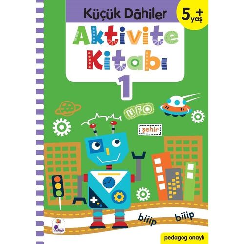 Küçük Dahiler Aktivite Kitabı 1 (5+ Yaş) - Ayça G. Derin - İndigo Çocuk