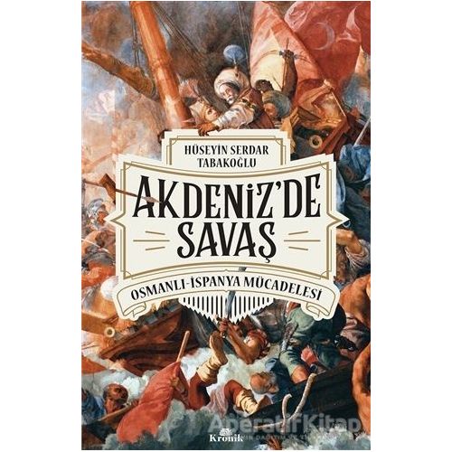 Akdeniz’de Savaş - Hüseyin Serdar Tabakoğlu - Kronik Kitap