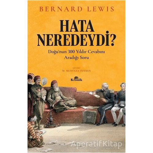 Hata Neredeydi? - Bernard Lewis - Kronik Kitap