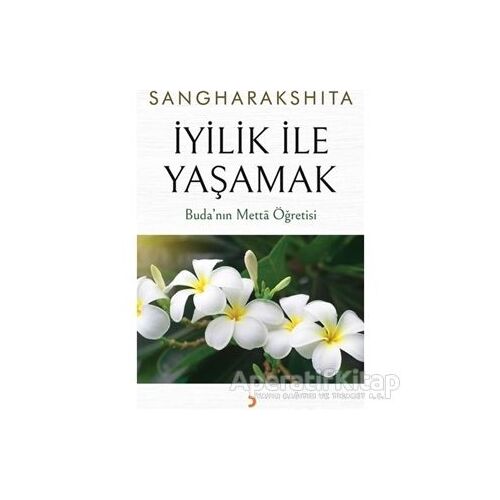 İyilik İle Yaşamak - Sangharakshita - Cinius Yayınları