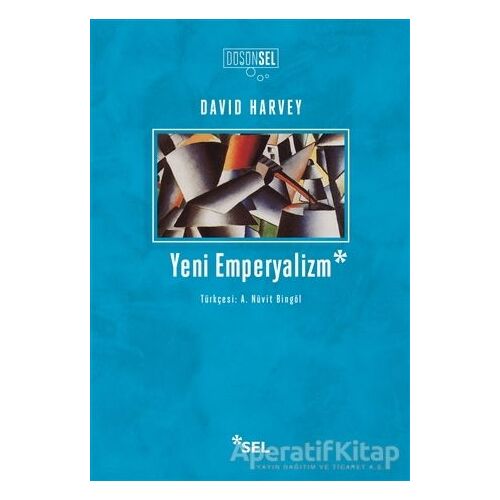 Yeni Emperyalizm - David Harvey - Sel Yayıncılık