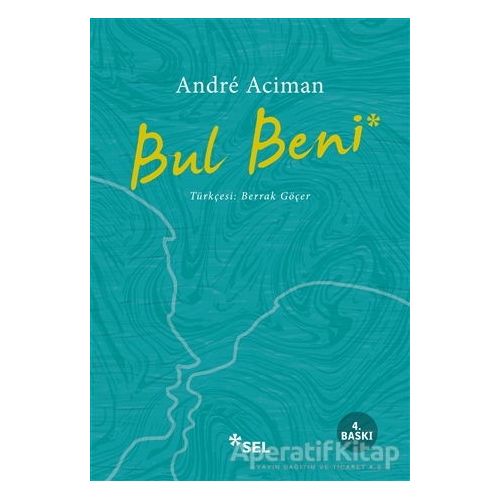 Bul Beni - Andre Aciman - Sel Yayıncılık