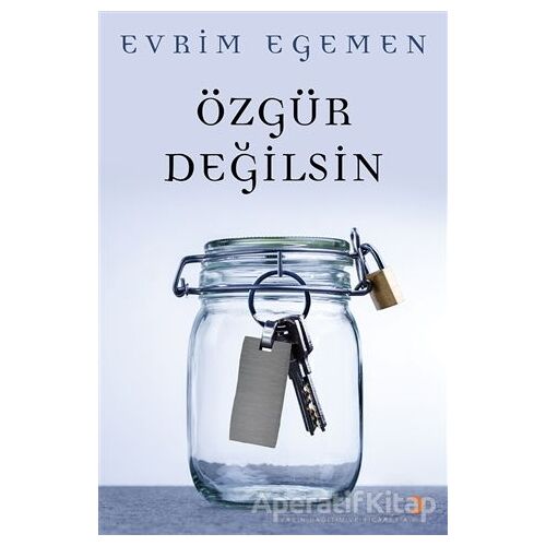 Özgür Değilsin - Evrim Egemen - Cinius Yayınları