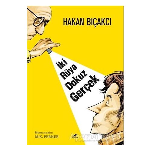 İki Rüya Dokuz Gerçek - Hakan Bıçakcı - Kara Karga Yayınları