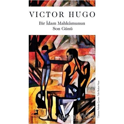 Bir İdam Mahkumunun Son Günü - Victor Hugo - Olimpos Yayınları