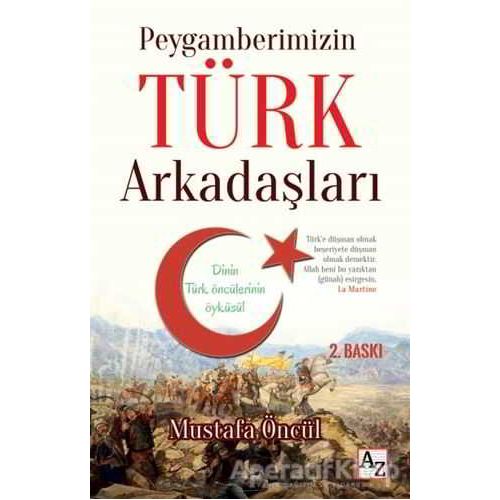 Peygamberimizin Türk Arkadaşları - Mustafa Öncül - Az Kitap