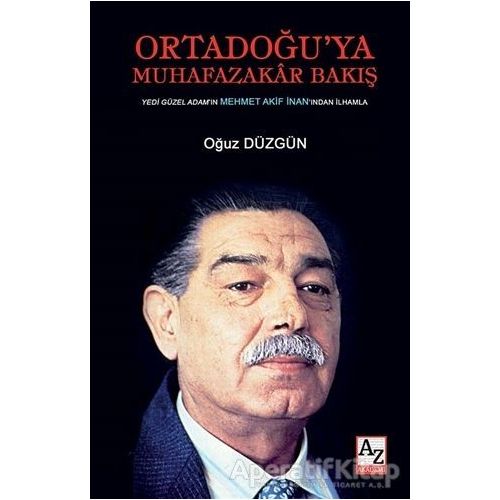 Ortadoğu’ya Muhafazakar Bakış - Oğuz Düzgün - AZ Akademi