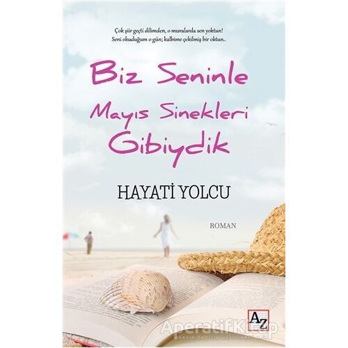 Biz Seninle Mayıs Sinekleri Gibiydik - Hayati Yolcu - Az Kitap