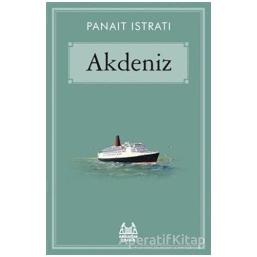 Akdeniz - Panait Istrati - Arkadaş Yayınları