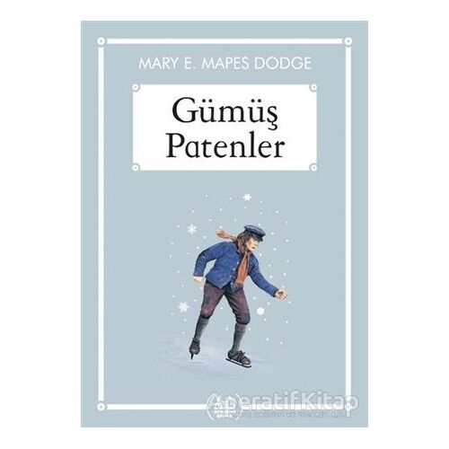 Gümüş Patenler (Gökkuşağı Cep Kitap) - Mary E. Mapes Dodge - Arkadaş Yayınları