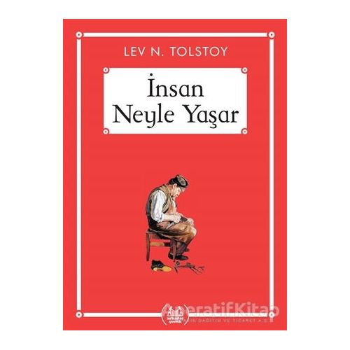 İnsan Neyle Yaşar - Gökkuşağı Cep Kitap Dizisi - Lev Nikolayeviç Tolstoy - Arkadaş Yayınları