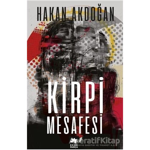 Kirpi Mesafesi - Hakan Akdoğan - Eksik Parça Yayınları