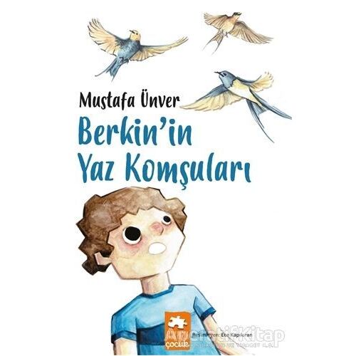 Berkin’in Yaz Komşuları - Mustafa Ünver - Eksik Parça Yayınları