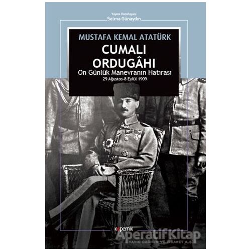 Cumalı Ordugahı - Mustafa Kemal Atatürk - Kopernik Kitap