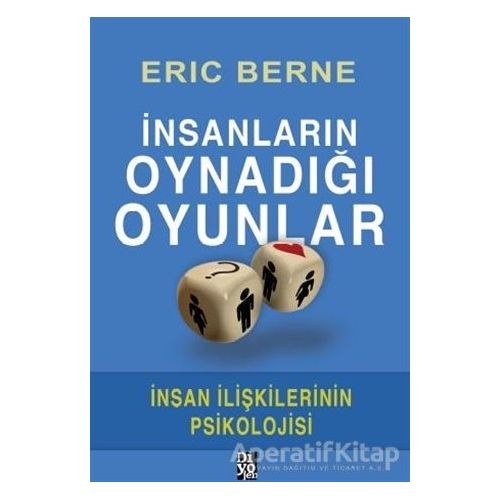 İnsanların Oynadığı Oyunlar - Eric Berne - Diyojen Yayıncılık