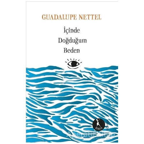 İçinde Doğduğum Beden - Guadalupe Nettel - Nebula Kitap