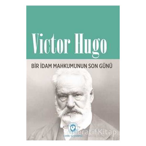 Bir İdam Mahkumunun Son Günü - Victor Hugo - Cem Yayınevi
