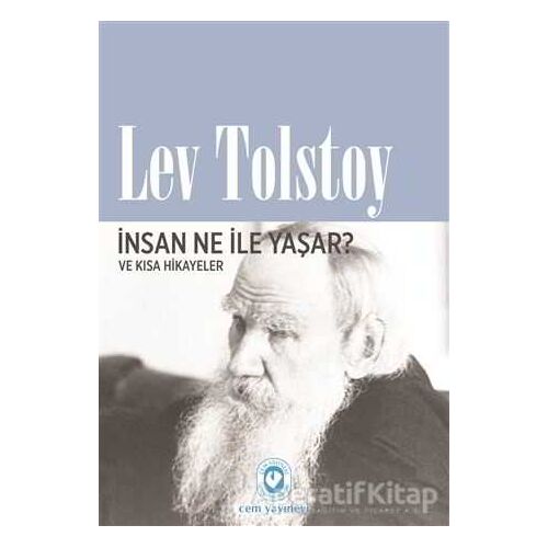 İnsan Ne İle Yaşar? - Lev Nikolayeviç Tolstoy - Cem Yayınevi