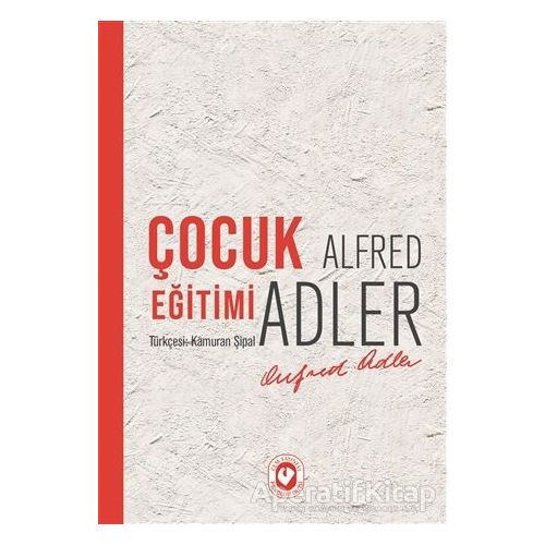 Çocuk Eğitimi - Alfred Adler - Cem Yayınevi