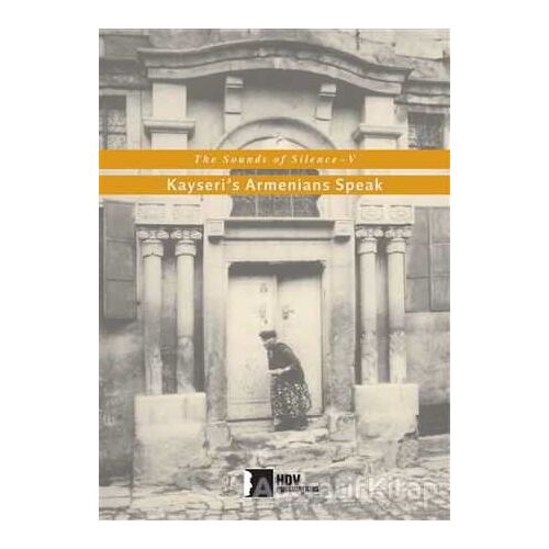 Kayseris Armenians Speak - Kolektif - Hrant Dink Vakfı Yayınları