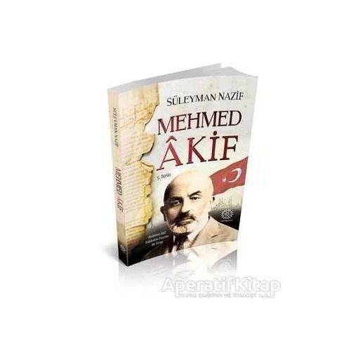 Mehmet Akif - Süleyman Nazif - Mihrabad Yayınları