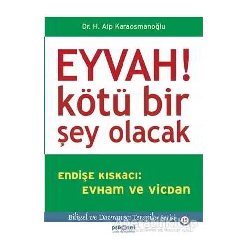 Eyvah! Kötü Bir Şey Olacak - Hasan Alp Karaosmanoğlu - Psikonet Yayınları