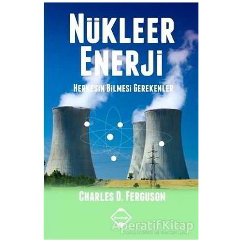 Nükleer Enerji - Charles D. Ferguson - Buzdağı Yayınevi