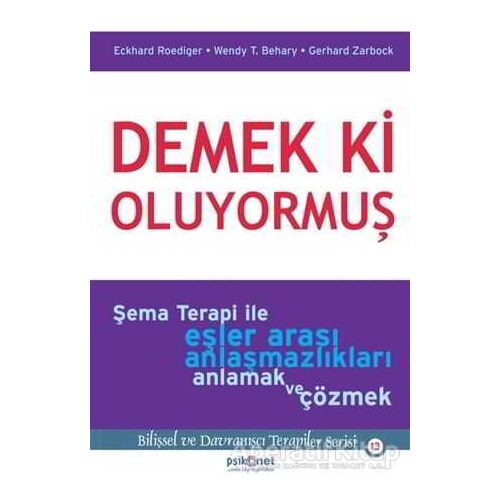 Demek ki Oluyormuş - Wendy Behary - Psikonet Yayınları