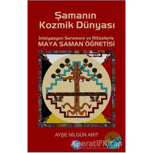 Şamanın Kozmik Dünyası - Ayşe Nilgün Arıt - Ray Yayıncılık