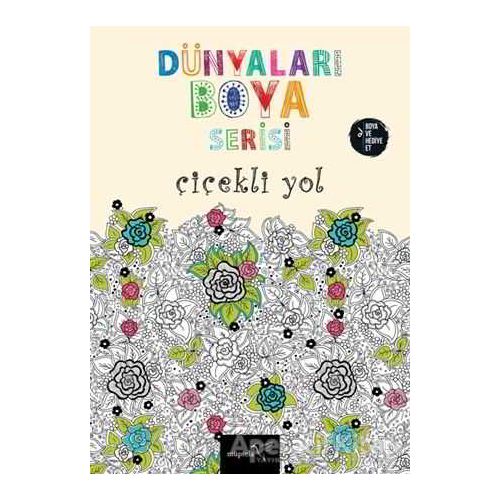 Dünyaları Boya Serisi - Çiçekli Yol - Kolektif - Müptela Yayınları