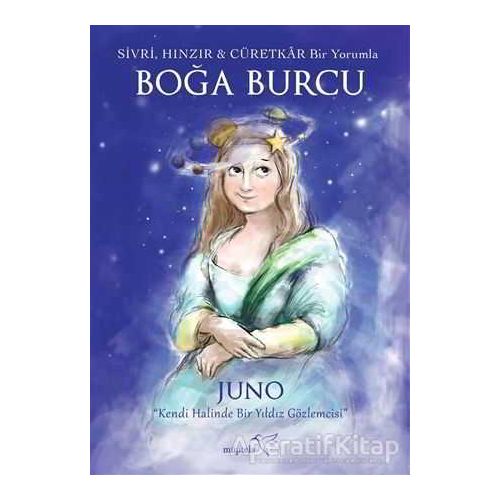 Sivri, Hınzır - Cüretkar Bir Yorumla BOĞA BURCU - Juno - Müptela Yayınları