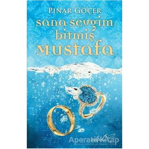 Sana Sevgim Bitmiş Mustafa - Pınar Göçer - Müptela Yayınları