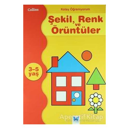 Kolay Öğreniyorum Şekil, Renk ve Örüntüleri 3-5 Yaş - Carol Cornwell - Mavi Kelebek Yayınları